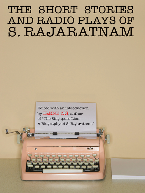 Title details for The Short Stories And Radio Plays of S. Rajaratnam by S. Rajaratnam - Available